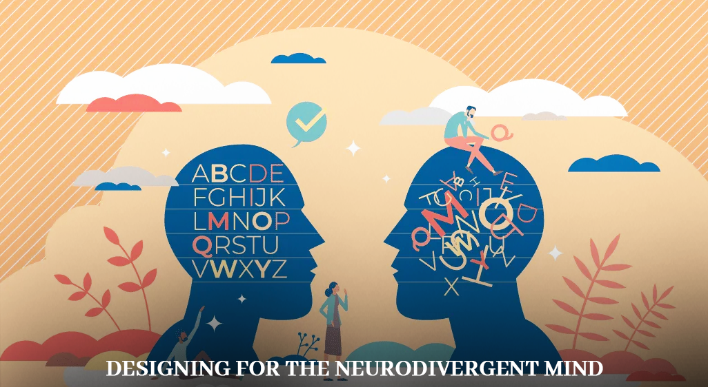 Designing for the Neurodivergent Mind