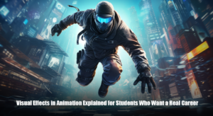 Visual Effects in Animation Explained for Students Who Want a Real Career